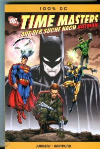 100% DC 32: Time Masters: Auf der Suche nach Batman