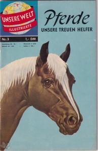 Unsere Welt Illustrierte 3: Pferde -  Unsere treuen Helfer