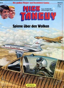 Die großen Flieger- und Rennfahrer-Comics 14: Mick Tanguy: Spione über den Wolken