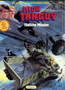 Die großen Flieger- und Rennfahrer-Comics 4: Mick Tanguy: Tödliche Mission