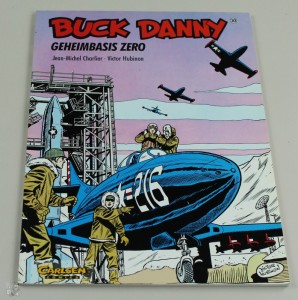 Buck Danny (Carlsen) 10: Geheimbasis Zero 1.Auflage