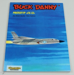 Buck Danny (Carlsen) 18: Prototyp »FX-13« 1.Auflage