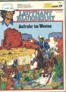 Zack Album 19: Leutnant Blueberry: Aufruhr im Westen