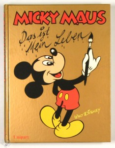 Micky Maus - Das ist mein Leben Gebundene Ausgabe