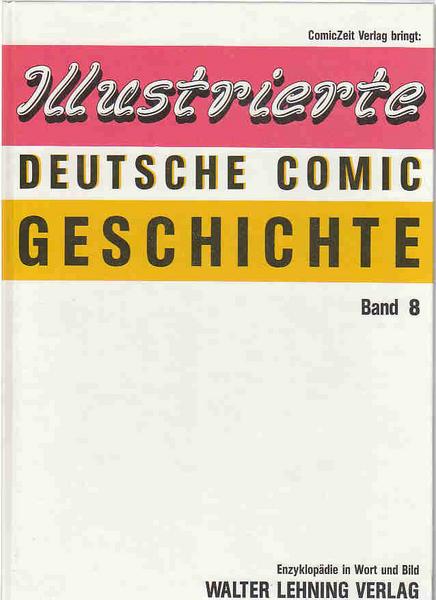 Illustrierte deutsche Comic Geschichte 8: Walter Lehning Verlag