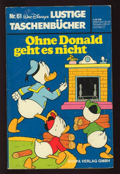 Walt Disneys Lustige Taschenbücher 61: Ohne Donald geht es nicht ! (1. Auflage)