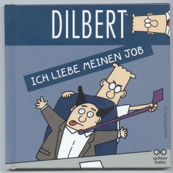 Dilbert (1): Ich liebe meinen Job