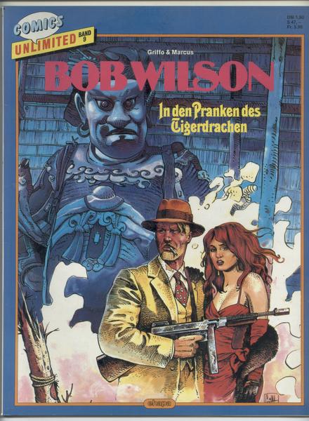 Comics Unlimited 9: Bob Wilson: In den Pranken des Tigerdrachen