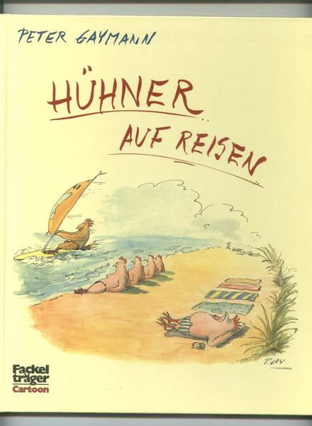 Peter Gayman: Hühner auf Reisen