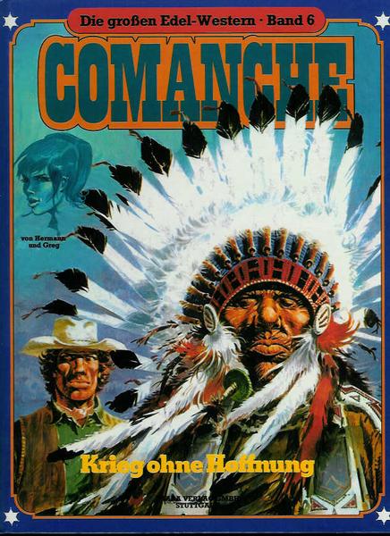 Die großen Edel-Western 6: Comanche: Krieg ohne Hoffnung (Hardcover)